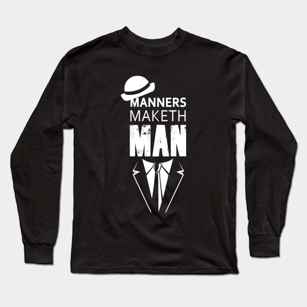 Manners Maketh Man! Long Sleeve T-Shirt by Hammykk